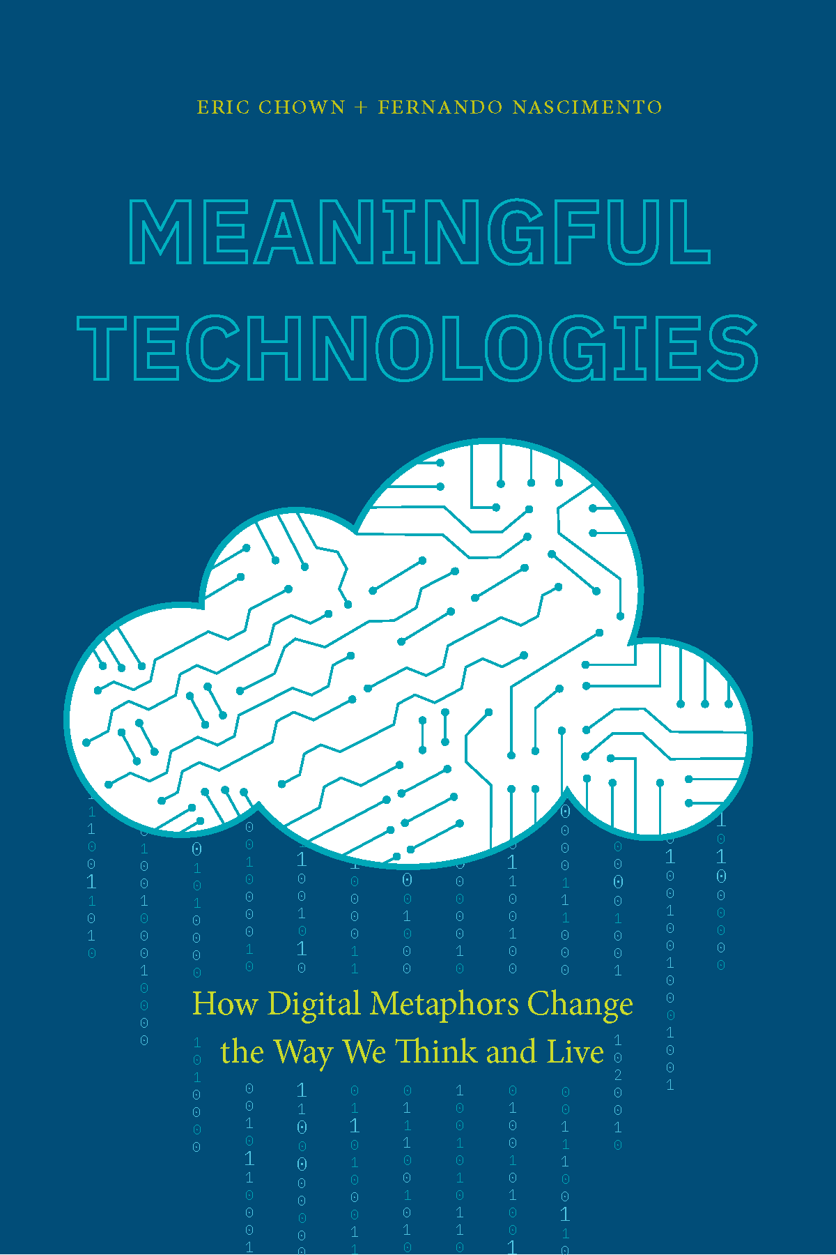 cover of Meaningful Technologies: How Digital Metaphors Change the Way We Think and Live