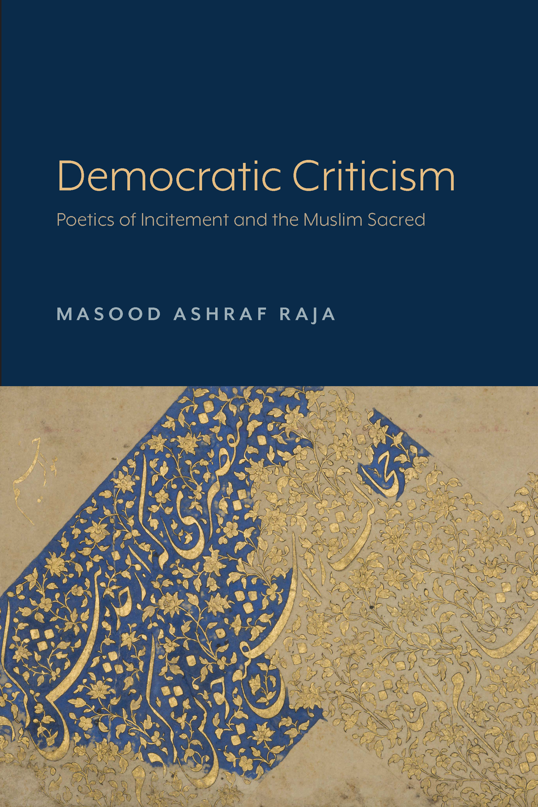 cover of Democratic Criticism: Poetics of Incitement and the Muslim Sacred